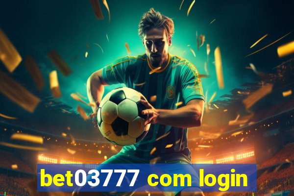 bet03777 com login